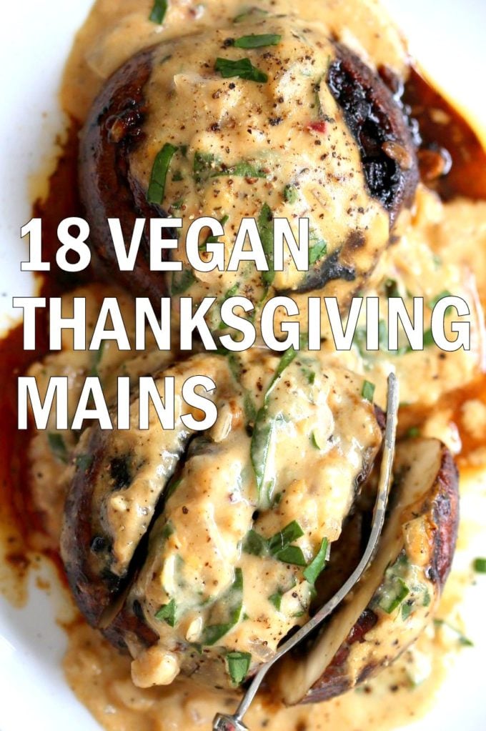 18 Vegan Thanksgiving Mains - Glutenfree Soyfree Options - Vegan Richa